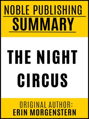 cover image of Summary of the Night Circus by Erin Morgenstern {Noble publishing}